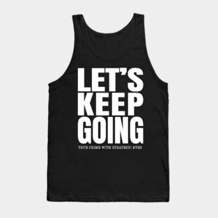 lets keep going SE Tank Top