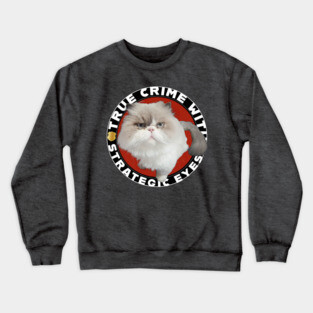 Jakers the cat True crime eyes Crewneck Sweatshirt